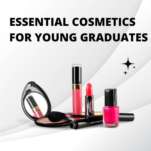 Essential Cosmetics for Young Graduates