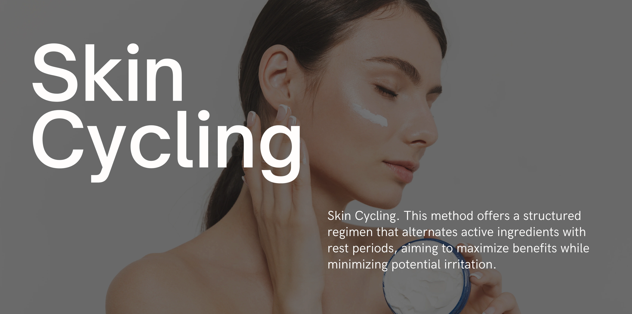 Skin Cycling: The Secret to Healthier Skin
